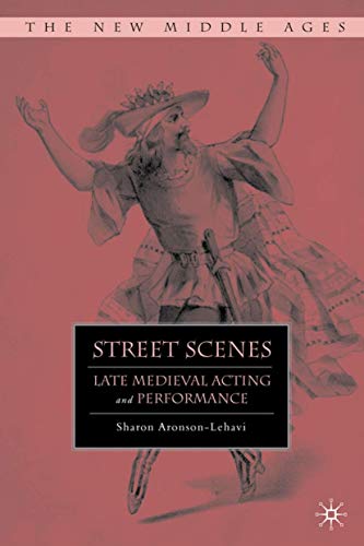 Street Scenes: Late Medieval Acting and Performance book cover