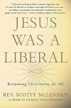 Jesus Was a Liberal: Reclaiming Christianity for All