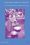 An Islamic Court in Context: An Ethnographic Study of Judicial Reasoning