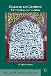Education and Gendered Citizenship in Pakistan (Postcolonial Studies in Education)