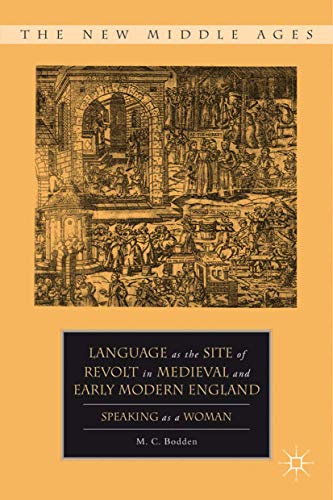 Language as the Site of Revolt in Medieval and Early Modern England: Speaking as a Woman book cover