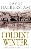 The Coldest Winter America And The Korean War