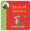 Animal Actions (My First Gruffalo)