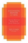 Discovering History in China: American Historical Writing on the Recent Chinese Past