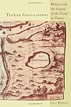 Tender Geographies: Women and the Origins of the Novel in France (Gender and Culture)
