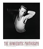 The Homoerotic Photograph Male Images Durieudelacroix To Mapplethorpe