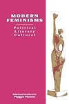 Modern Feminisms: Political, Literary, Cultural