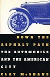 Down the Asphalt Path: The Automobile and the American City