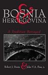 Bosnia and Hercegovina: A Tradition Betrayed