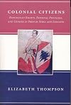 Colonial Citizens: Republican Rights, Paternal Privilege, and Gender in French Syria and Lebanon