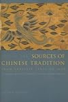 Sources of Chinese Tradition volume I : From Earliest Times to 1600
