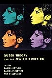 Queer Theory And The Jewish Question