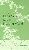 Light Verse from the Floating World: An Anthology of Premodern Japanese Senryu