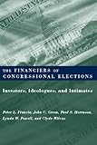 The Financiers Of Congressional Elections Investors Idealogues And Intimates
