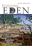 Evolving Eden An Illustrated Guide To The Evolution Of The African Largemammal Fauna
