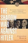 The Shadow War Against Hitler: The Covert Operations of America's Wartime Secret Intelligence Service