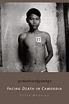 Facing Death in Cambodia