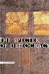 The Specter of Democracy