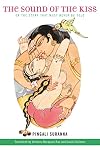 The Sound of the Kiss, or The Story That Must Never Be Told
