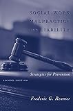 Social Work Malpractice And Liability Strategies For Prevention