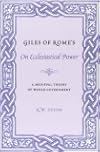 Giles of Rome's On Ecclesiastical Power: A Medieval Theory of World Government