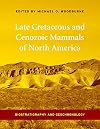 Late Cretaceous and Cenozoic Mammals of North America: Biostratigraphy and Geochronology