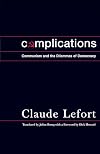 Complications: Communism and the Dilemmas of Democracy