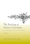 The Teachings of Modern Christianity on Law, Politics, & Human Nature: Volume One