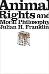 Animal Rights and Moral Philosophy