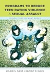 Programs to Reduce Teen Dating Violence and Sexual Assault: Perspectives on What Works