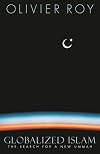 Globalized Islam: The Search for a New Ummah