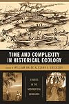 Time and Complexity in Historical Ecology: Studies in the Neotropical Lowlands (Historical Ecology Series)