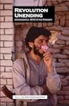 Revolution Unending: Afghanistan, 1979 to the Present