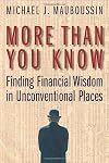 More Than You Know: Finding Financial Wisdom in Unconventional Places