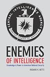 Enemies of Intelligence: Knowledge and Power in American National Security
