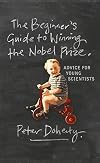 The Beginner's Guide to Winning the Nobel Prize