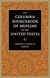 The Columbia Sourcebook of Muslims in the United States