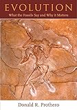 Evolution What The Fossils Say And Why It Matters