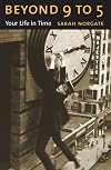 Beyond 9 to 5: Your Life in Time (Maps of the Mind)