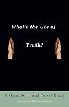 What's the Use of Truth?