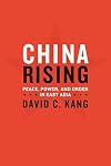 China Rising: Peace, Power, and Order in East Asia