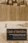 Clash of Identities: Explorations in Israeli and Palestinian Societies