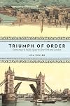 Triumph of Order: Democracy and Public Space in New York and London