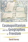 Cosmopolitanism and the Geographies of Freedom