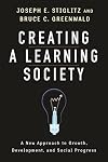 Creating a Learning Society: A New Approach to Growth, Development, and Social Progress