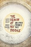 The Demon At Agi Bridge And Other Japanese Tales Translations From The Asian Classics