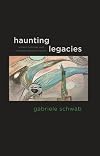 Haunting Legacies: Violent Histories and Transgenerational Trauma