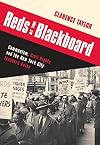Reds at the Blackboard: Communism, Civil Rights, and the New York City Teachers Union