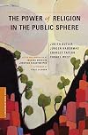 The Power of Religion in the Public Sphere (A Columbia / SSRC Book)