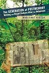 The Generation of Postmemory: Writing and Visual Culture After the Holocaust
